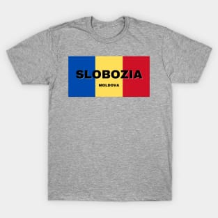 Slobozia City in Moldovan Flag Colors T-Shirt